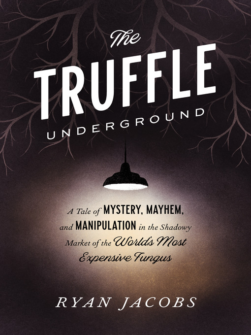 Title details for The Truffle Underground by Ryan Jacobs - Wait list